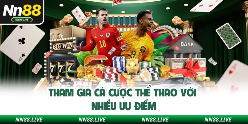 Tham gia cá cược thể thao với nhiều ưu điểm